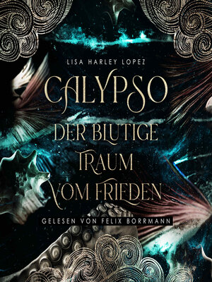 cover image of Calypso--Der blutige Traum vom Frieden--Die Calypso Reihe, Band 1 (ungekürzt)